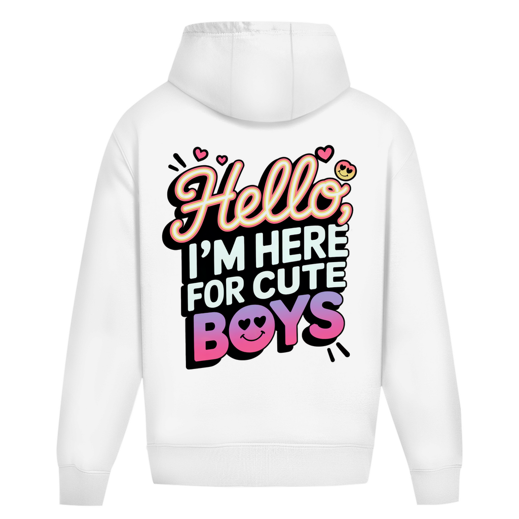Hello I'm here for Cute Boys Only - Oversize Hoodie