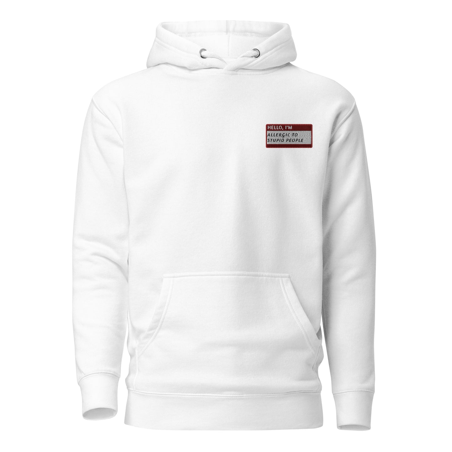 HELLO I'M ALLERGIC TO STUPID PEOPLE - Name Tag Hoodie