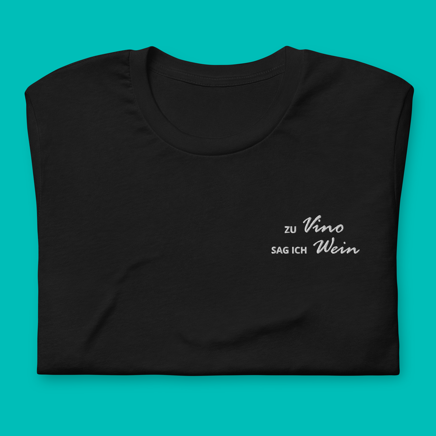 TO VINO I SAY WINE - embroidered T-shirt