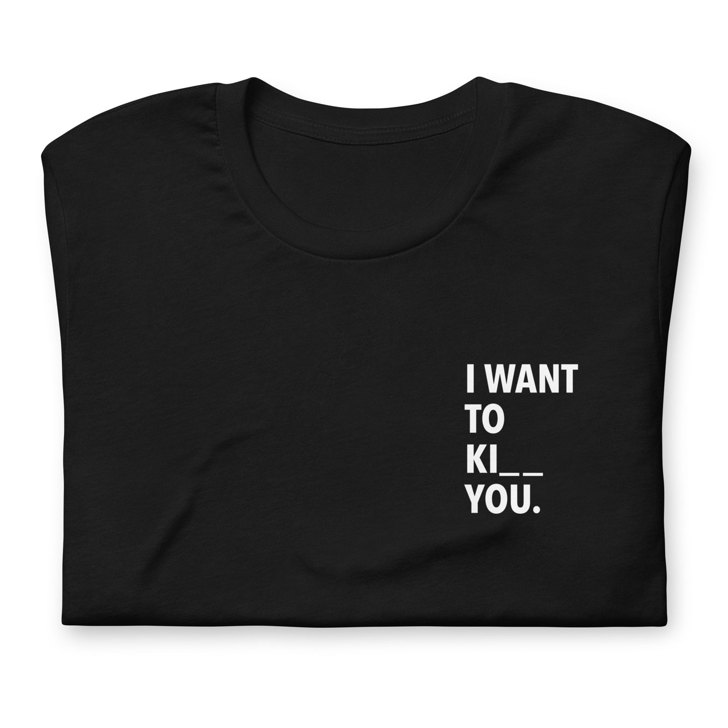 I WANT TO KEEP YOU. - printed T-shirt