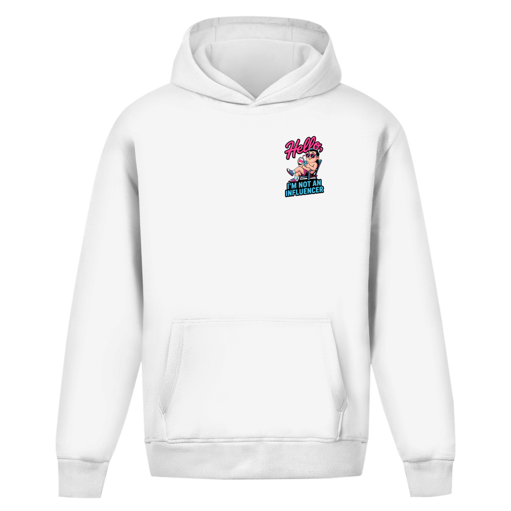 Hello I'm not an Influencer - Oversize Hoodie