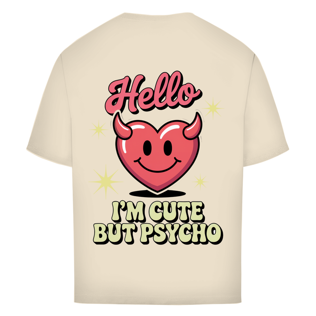 Hello I'm Cute but Psycho - Oversized T-Shirt