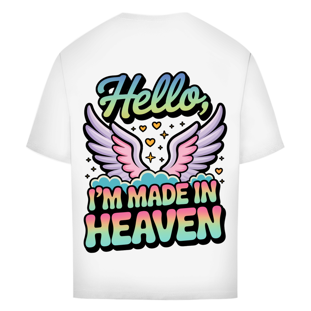 Hello I'm made in Heaven - Oversized T-Shirt