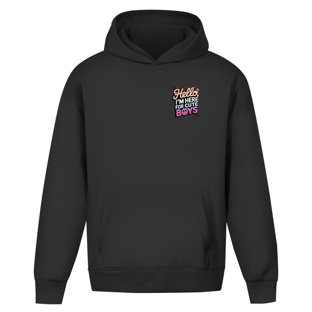Hello I'm here for Cute Boys Only - Oversize Hoodie