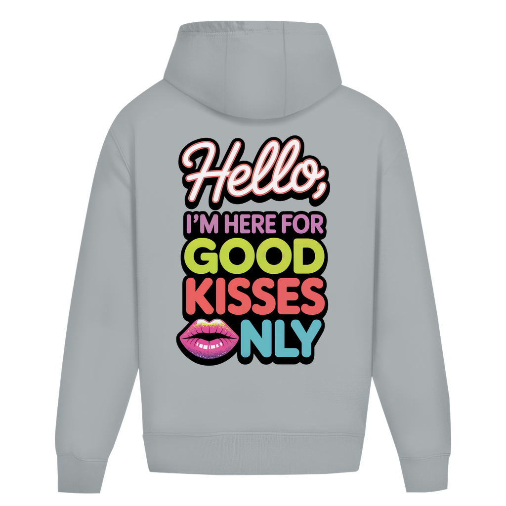 Hello I'm here for Good Kisses Only - Oversize Hoodie