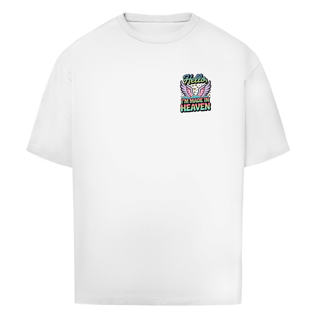Hello I'm made in Heaven - Oversized T-Shirt