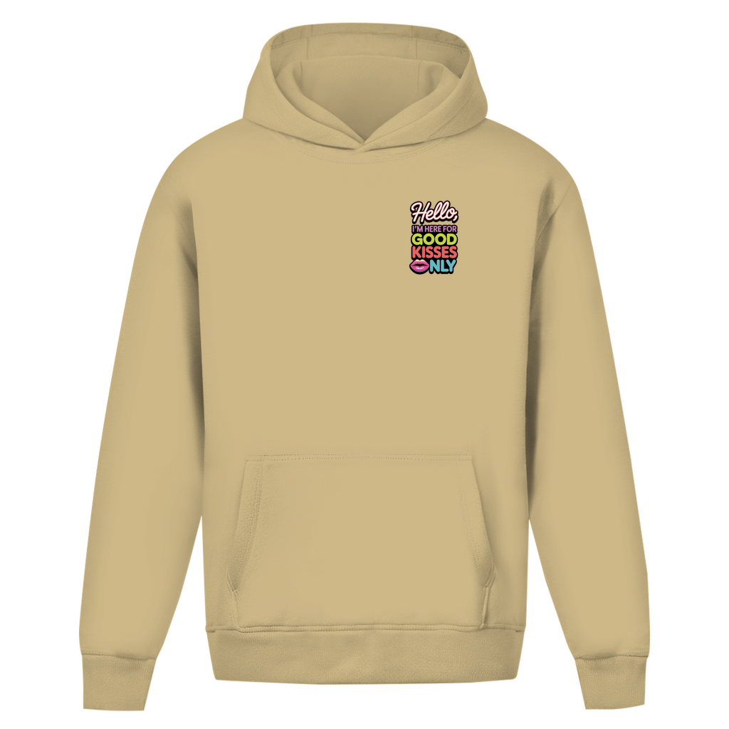 Hello I'm here for Good Kisses Only - Oversize Hoodie