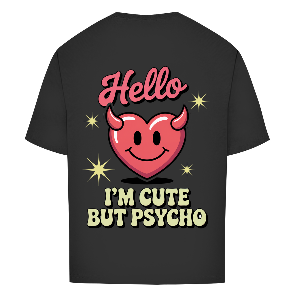 Hello I'm Cute but Psycho - Oversized T-Shirt