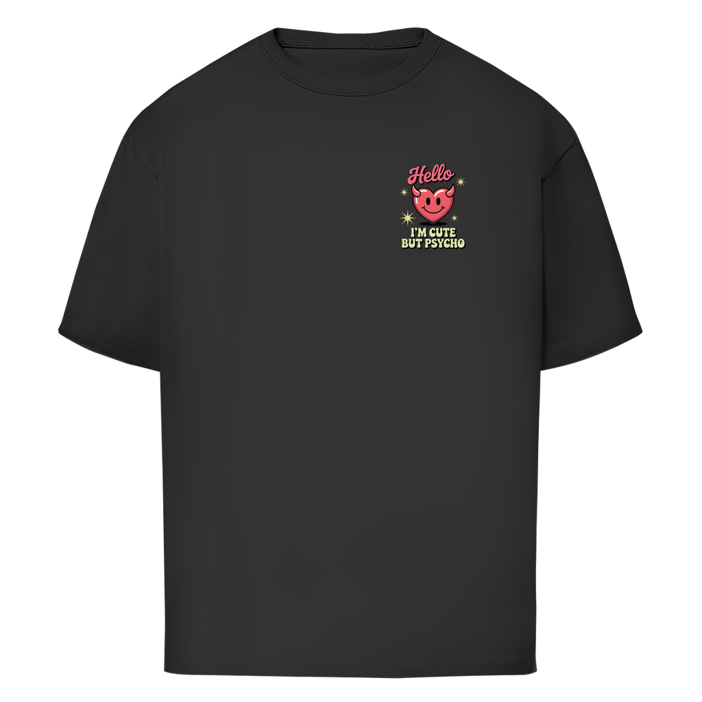 Hello I'm Cute but Psycho - Oversized T-Shirt