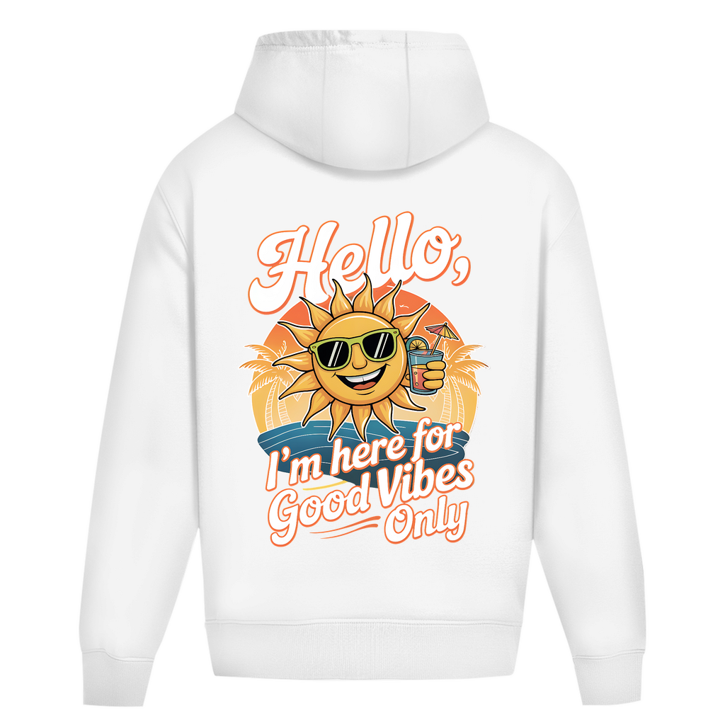 Hello I'm here for Good Vibes Only - Oversize Hoodie