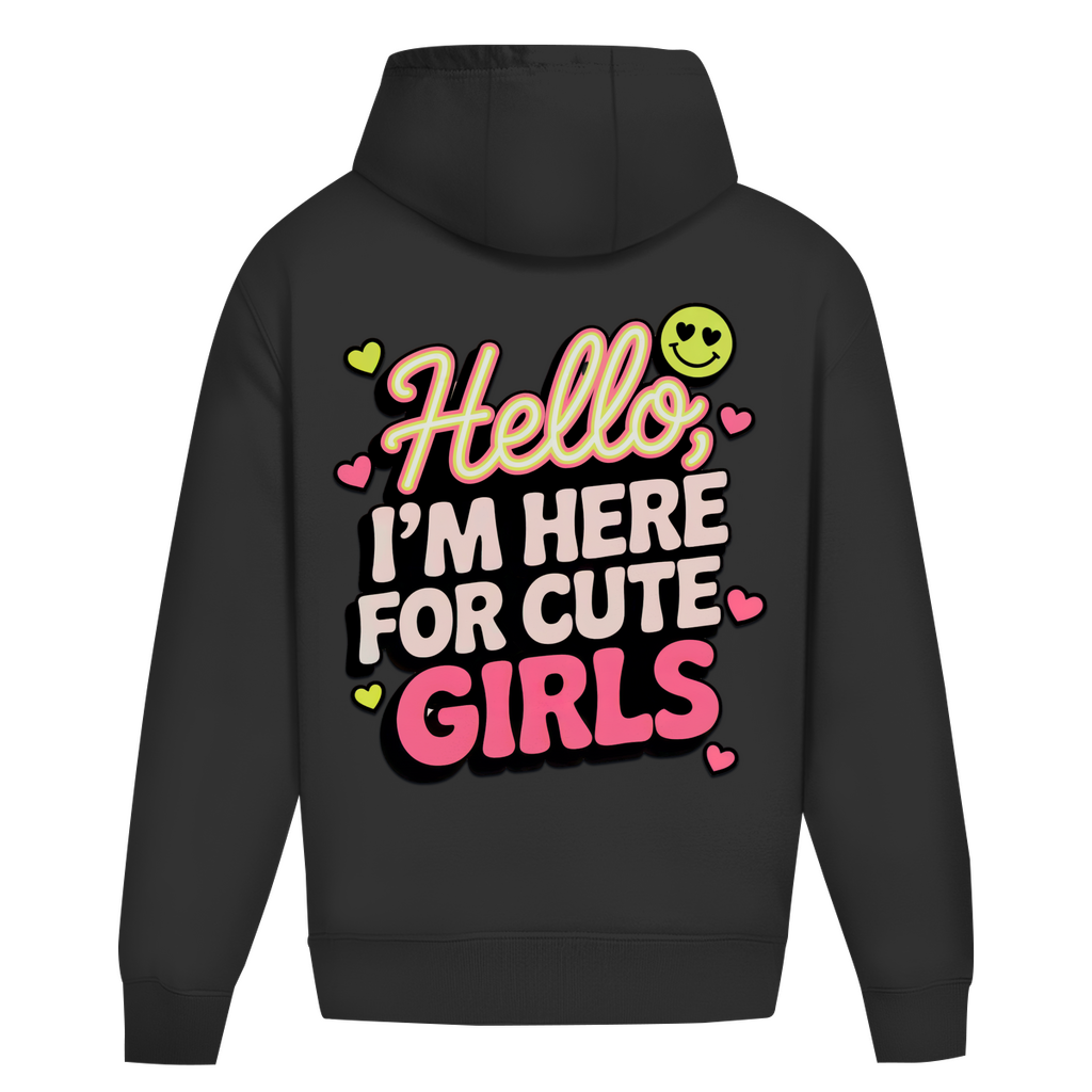 Hello I'm here for Cute Girls - Oversize Hoodie