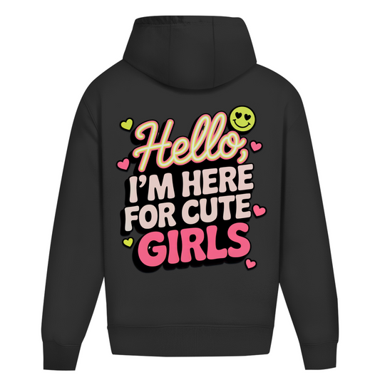Hello I'm here for Cute Girls - Oversize Hoodie