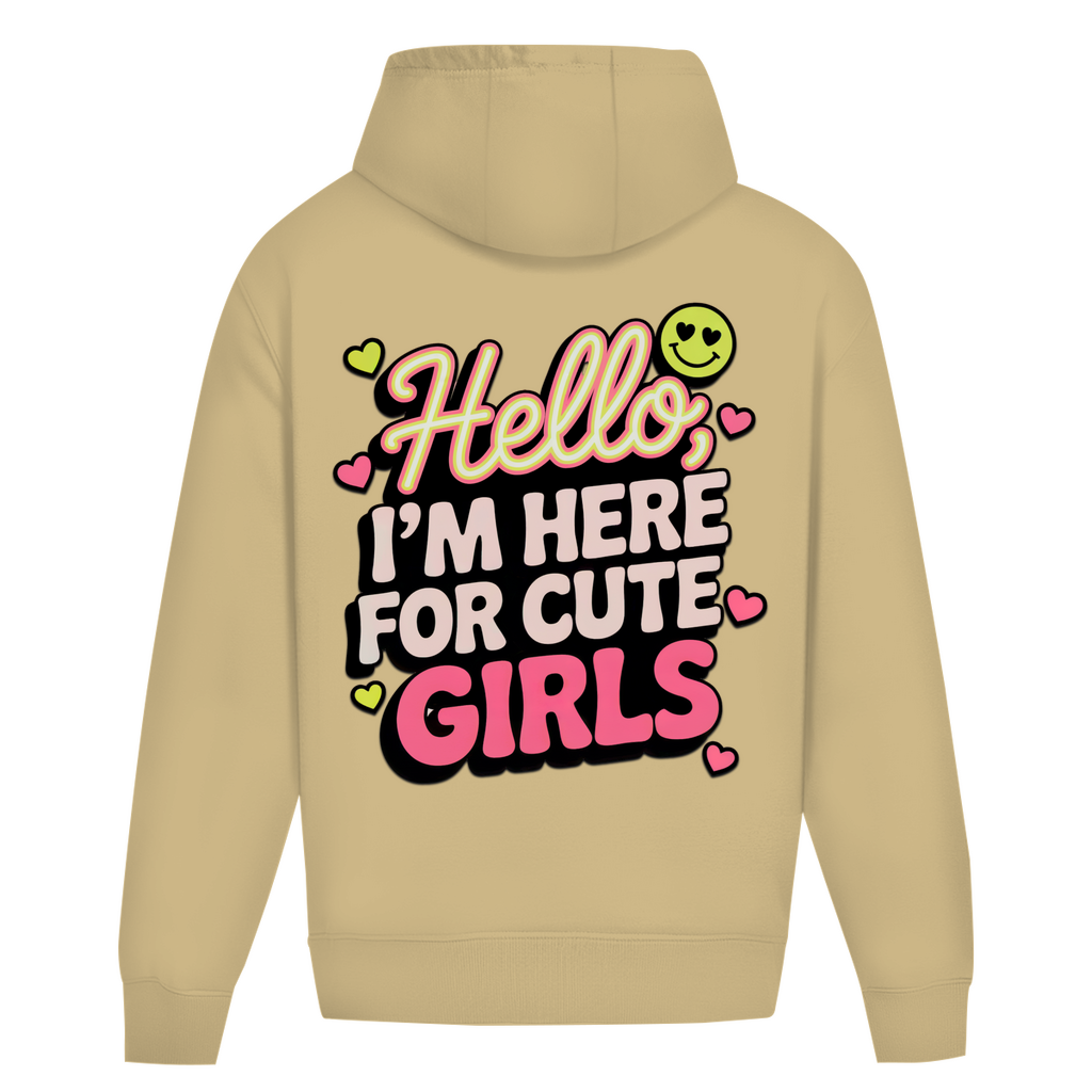 Hello I'm here for Cute Girls - Oversize Hoodie