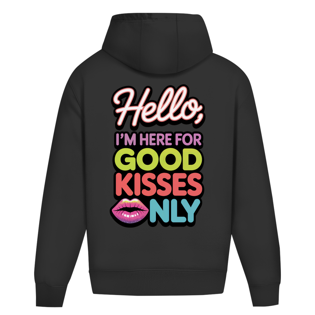 Hello I'm here for Good Kisses Only - Oversize Hoodie
