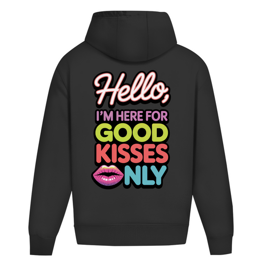 Hello I'm here for Good Kisses Only - Oversize Hoodie