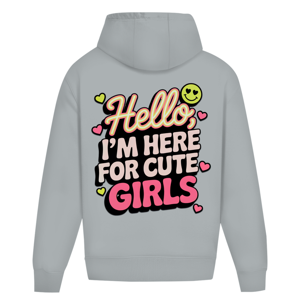 Hello I'm here for Cute Girls - Oversize Hoodie
