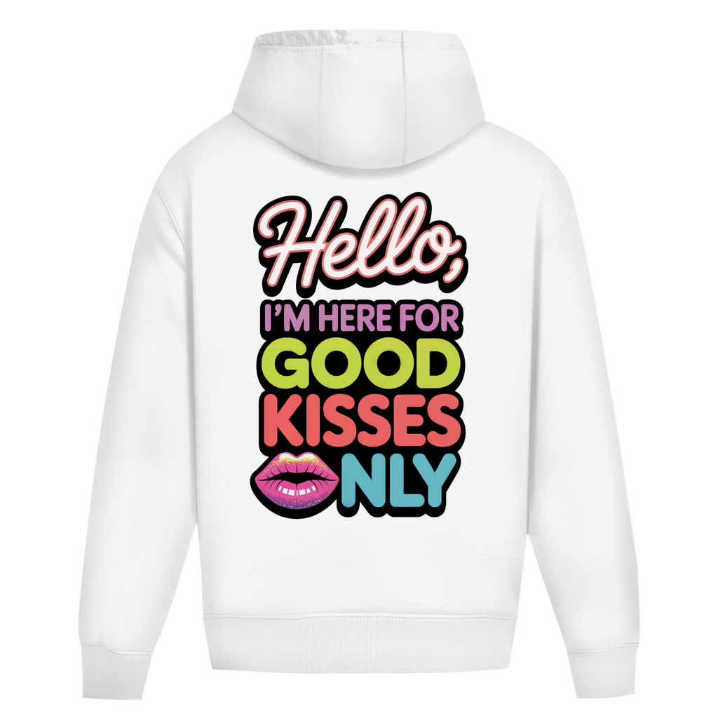 Hello I'm here for Good Kisses Only - Oversize Hoodie