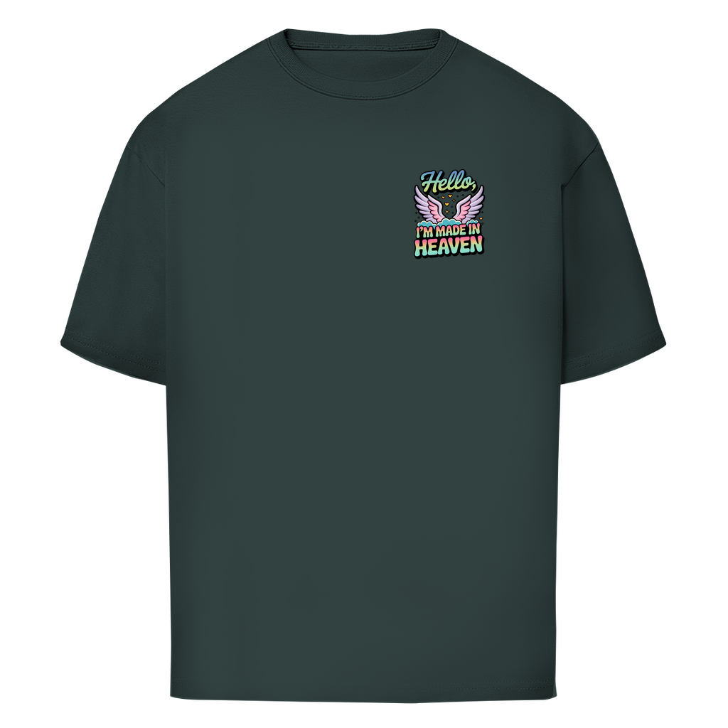 Hello I'm made in Heaven - Oversized T-Shirt