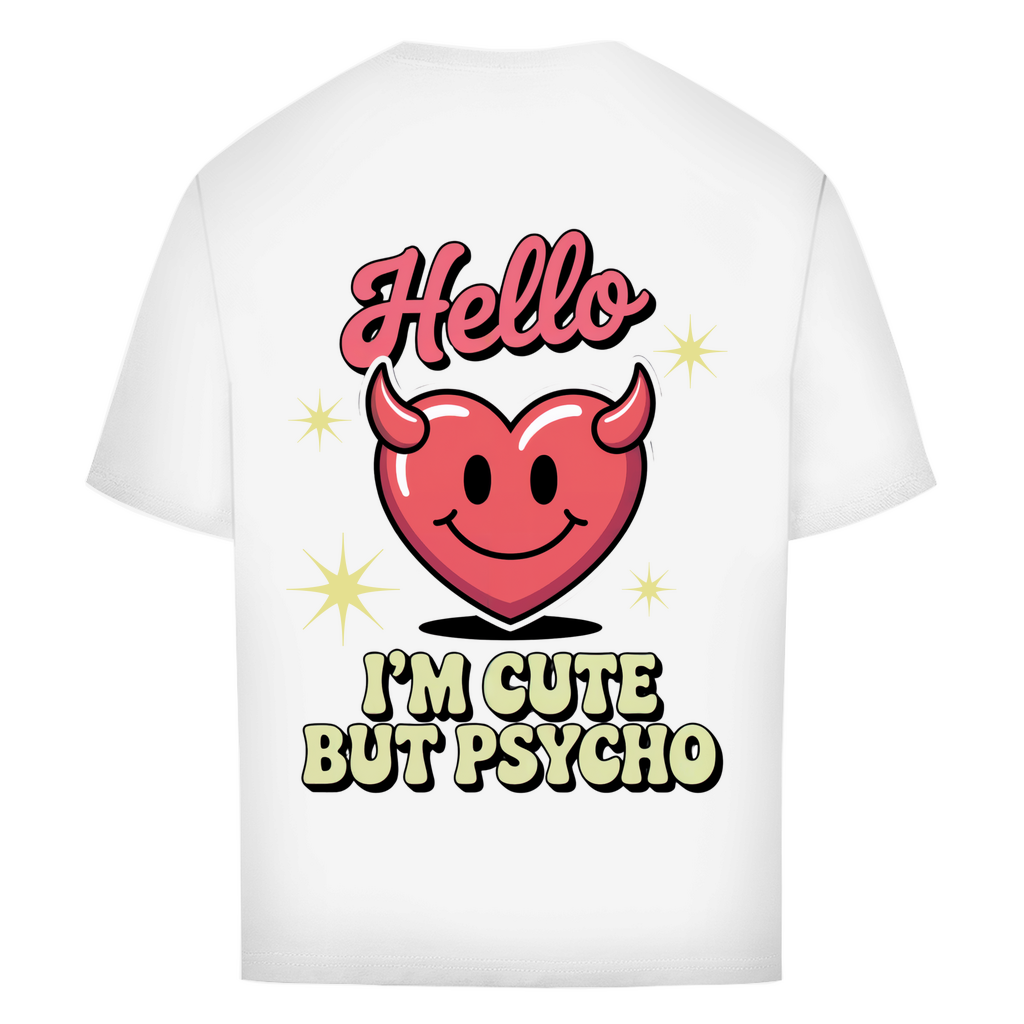 Hello I'm Cute but Psycho - Oversized T-Shirt