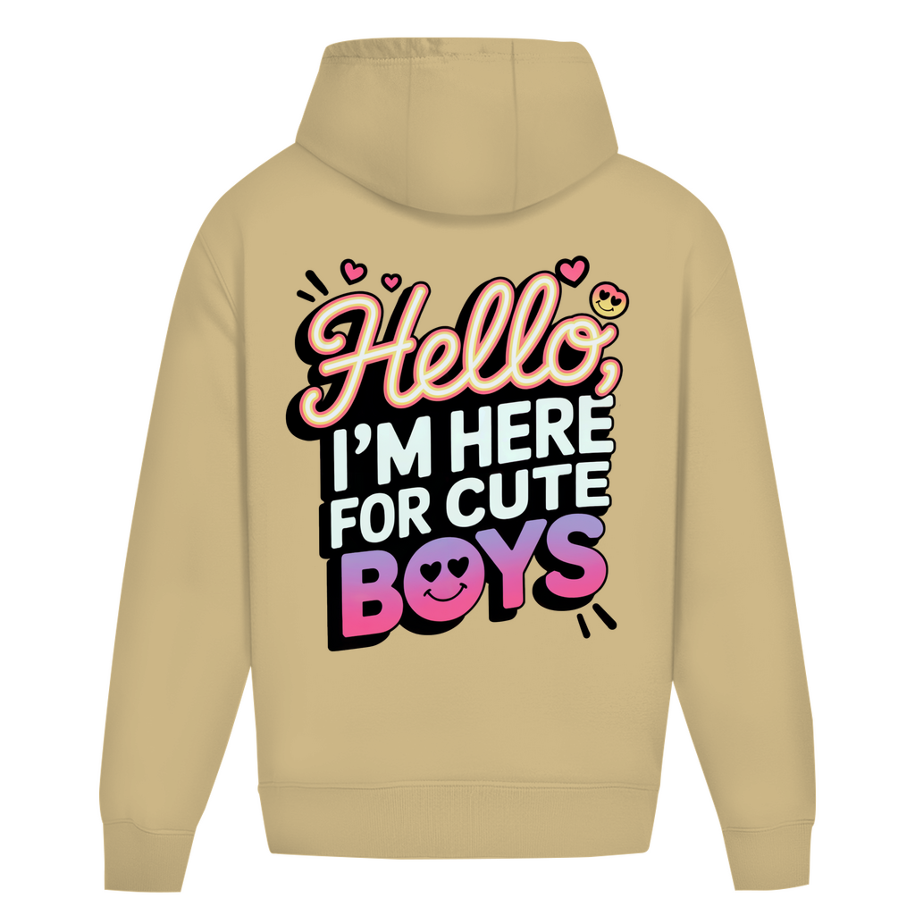 Hello I'm here for Cute Boys - Oversize Hoodie