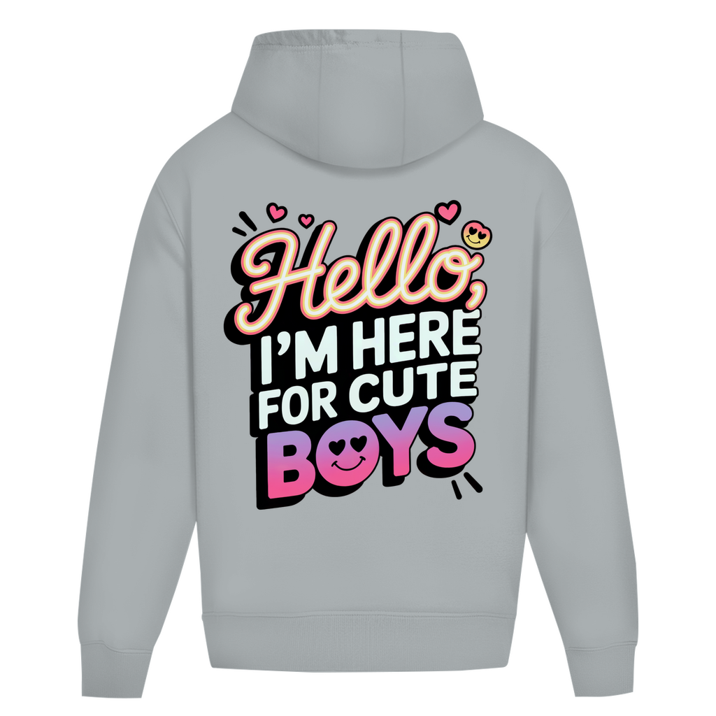 Hello I'm here for Cute Boys - Oversize Hoodie