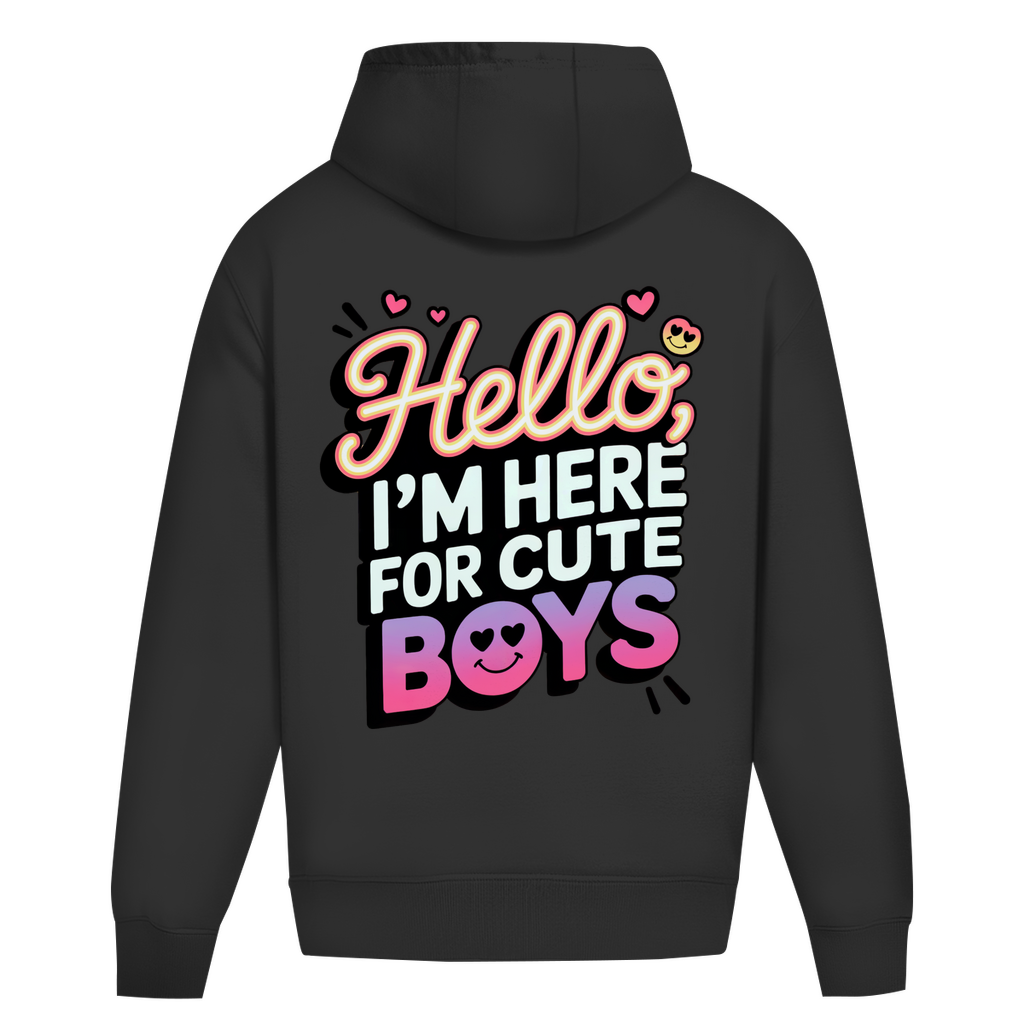 Hello I'm here for Cute Boys - Oversize Hoodie