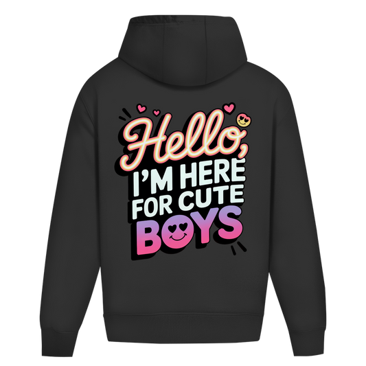 Hello I'm here for Cute Boys - Oversize Hoodie