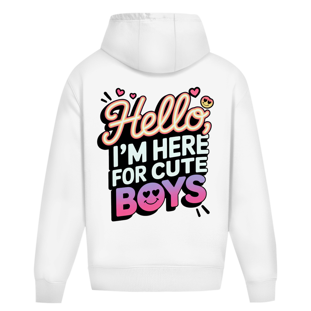 Hello I'm here for Cute Boys - Oversize Hoodie