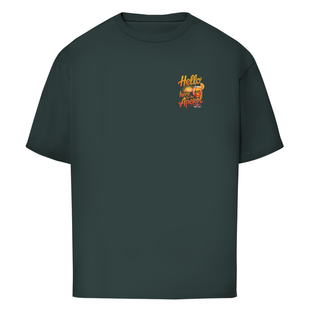 Hello I'm Here for the Aperol - Oversize T-Shirt