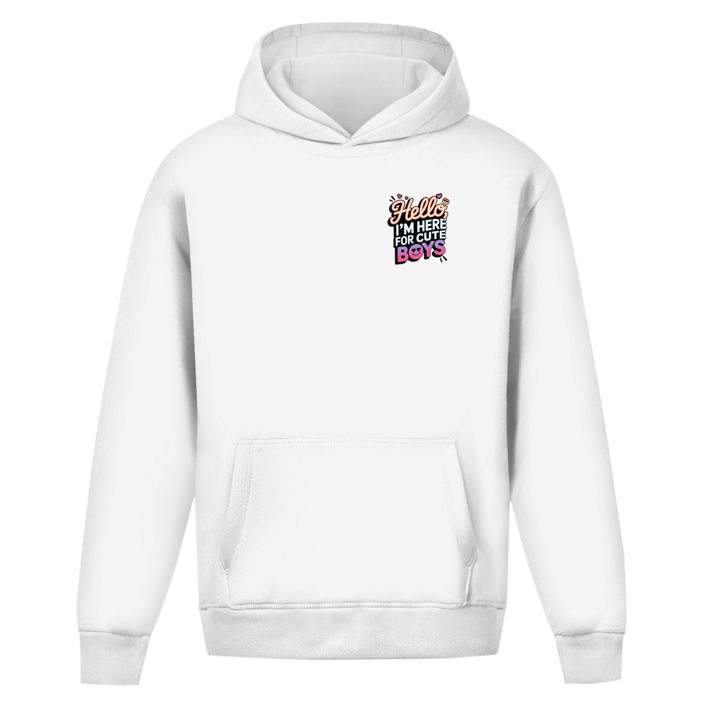 Hello I'm here for Cute Boys Only - Oversize Hoodie