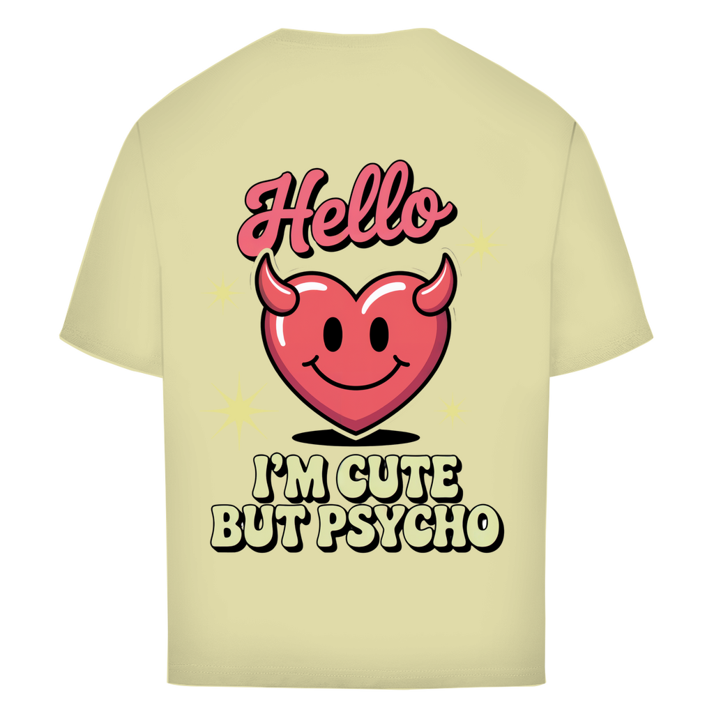 Hello I'm Cute but Psycho - Oversized T-Shirt