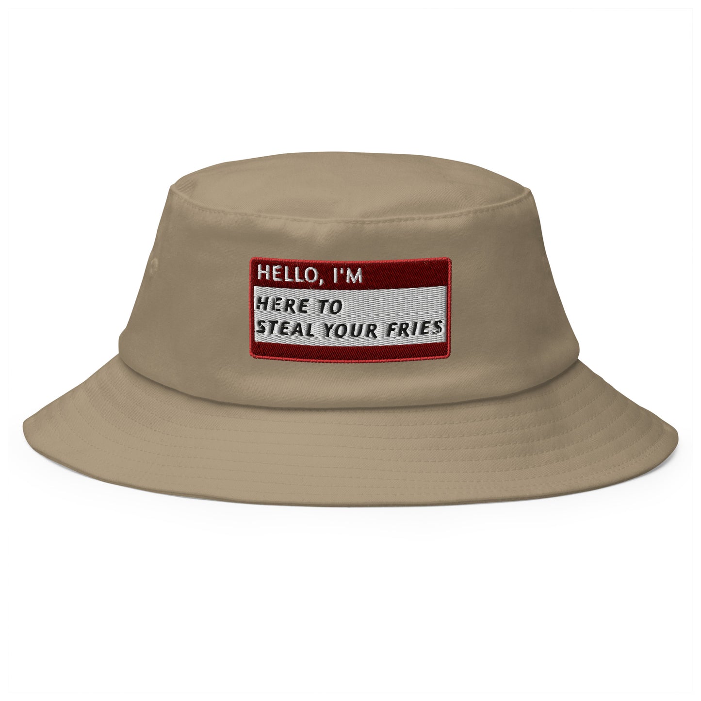 HELLO, I'M HERE TO STEAL YOUR FRIES - Fisherman's Hat