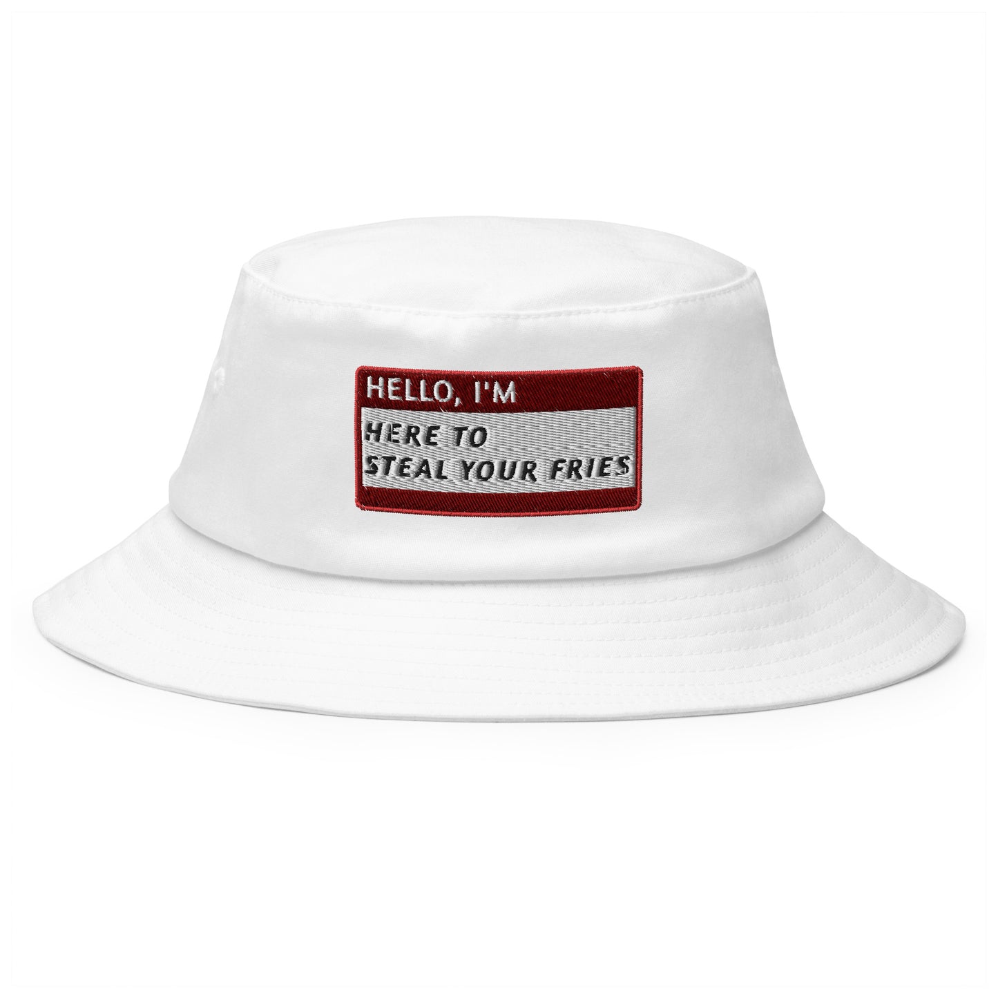 HELLO, I'M HERE TO STEAL YOUR FRIES - Fisherman's Hat
