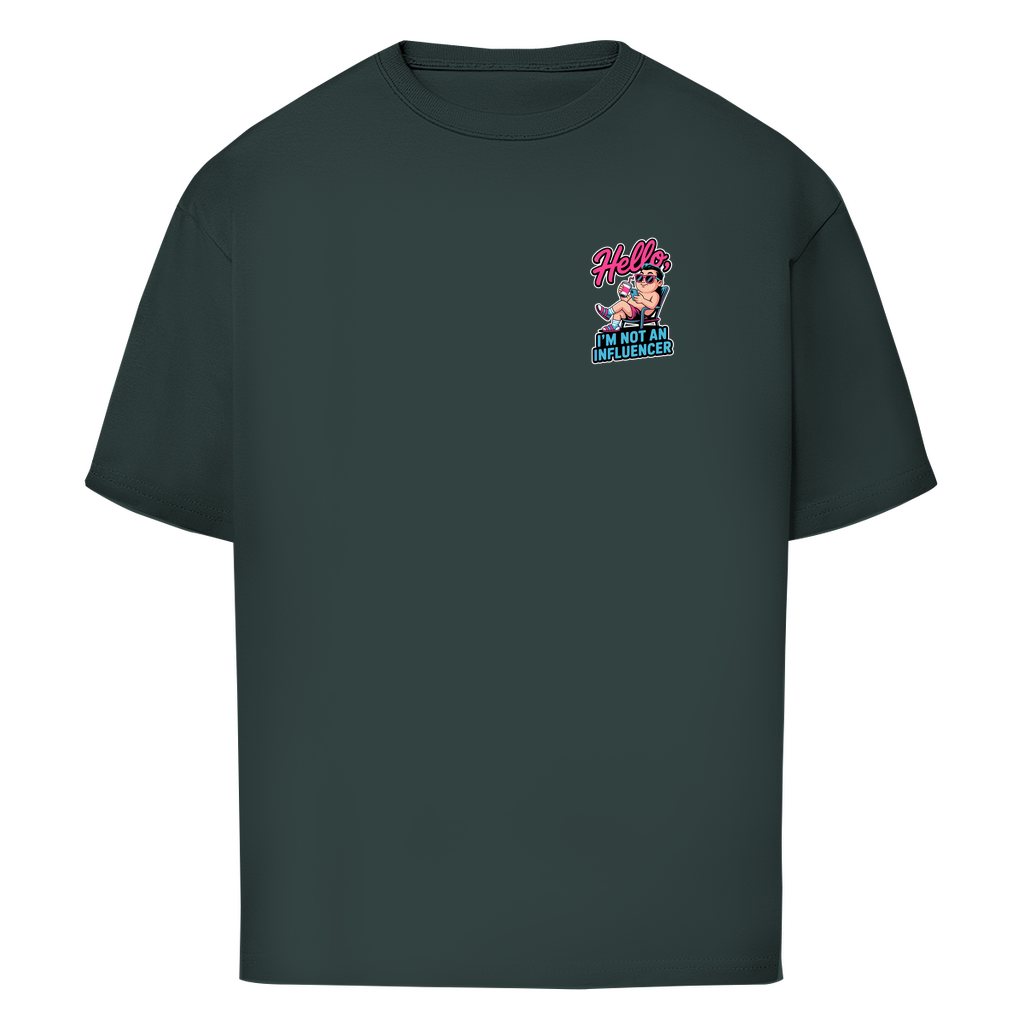 Hello I'm not an Influencer - Oversized T-Shirt