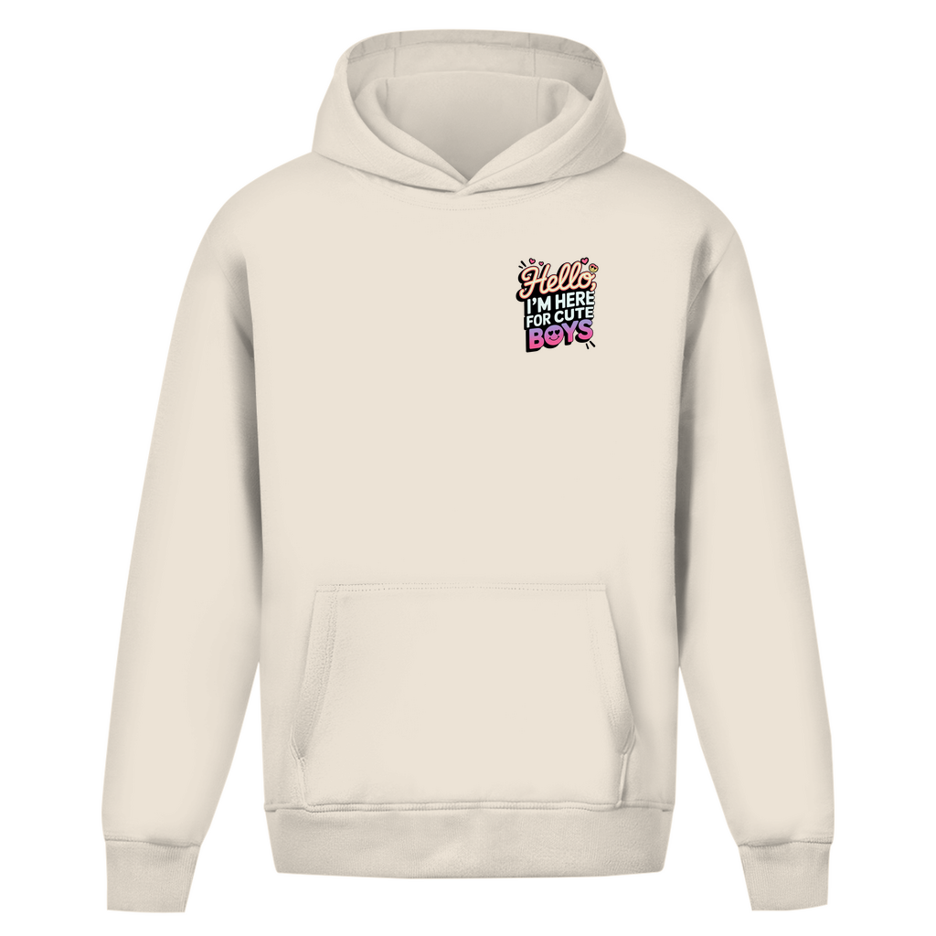 Hello I'm here for Cute Boys Only - Oversize Hoodie