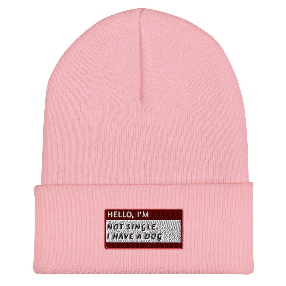HELLO I’M NOT SINGLE. I HAVE A DOG Beanie