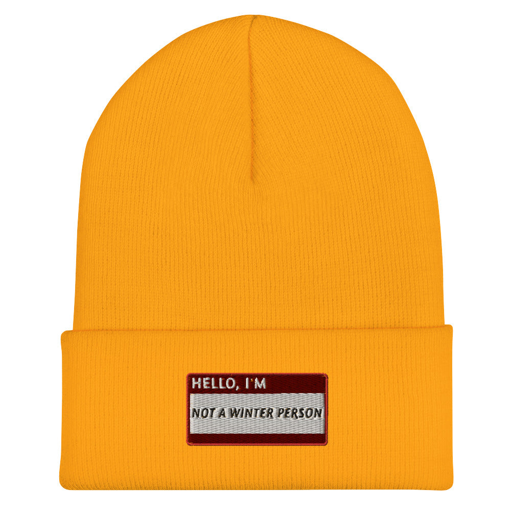 HELLO I'M NOT A WINTER PERSON Beanie