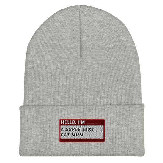 HELLO I'M A SUPER SEXY CAT MUM Beanie