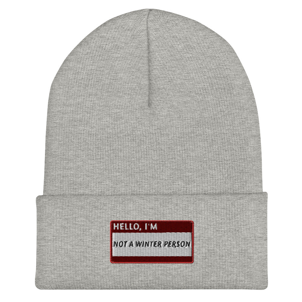 HELLO I'M NOT A WINTER PERSON Beanie
