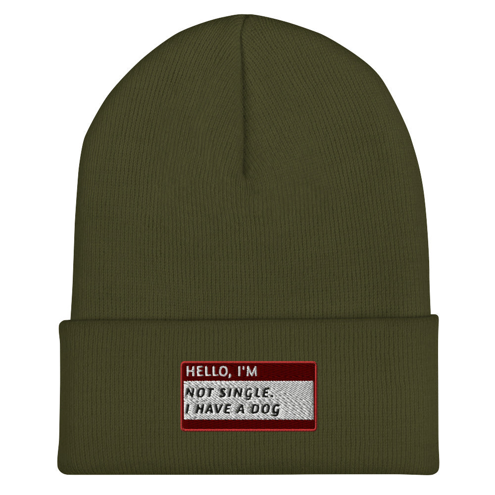 HELLO I’M NOT SINGLE. I HAVE A DOG Beanie