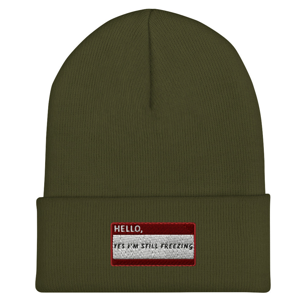 HELLO YES I' STILL FREEZING Beanie