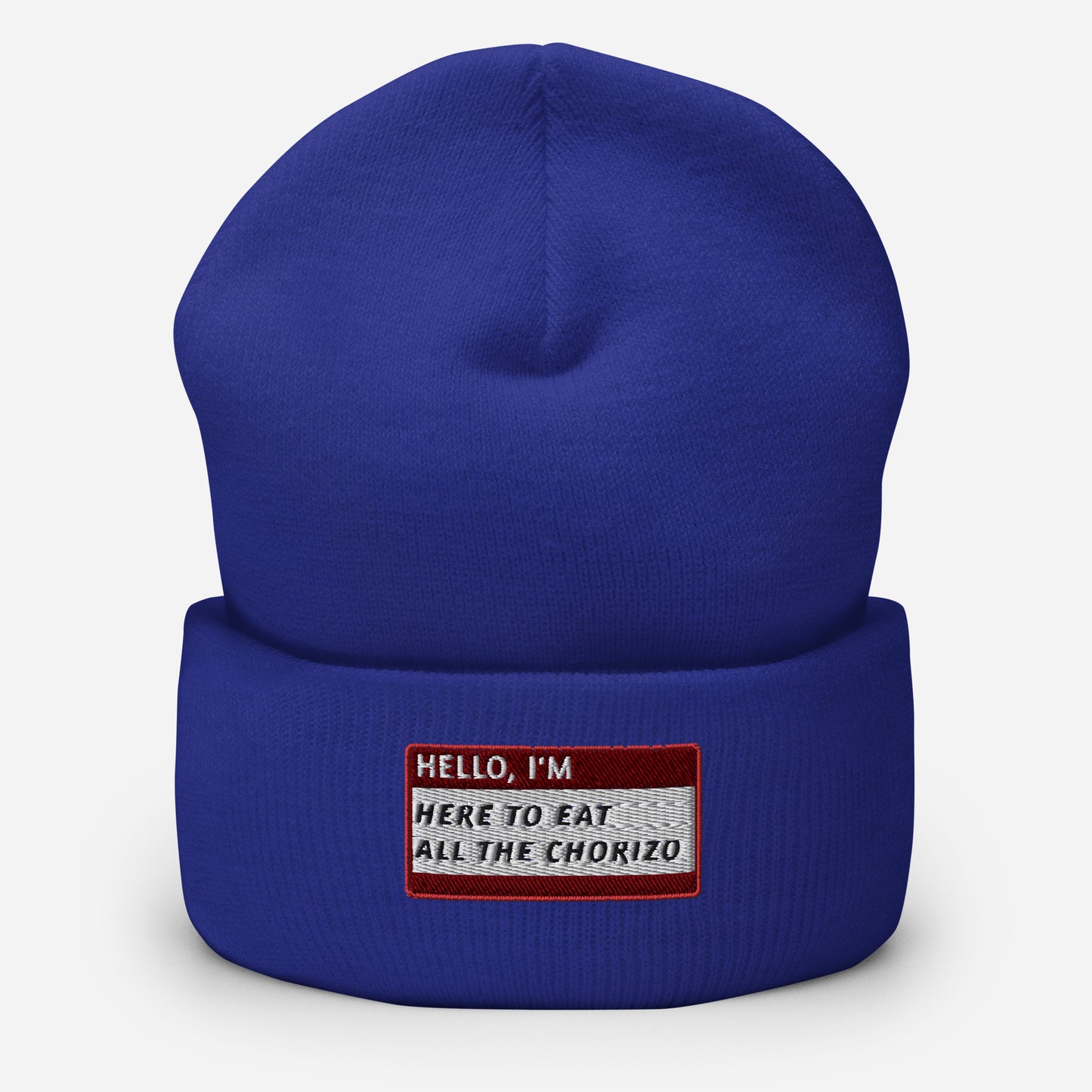 HELLO I'M HERE TO EAT ALL THE CHORIZO Beanie