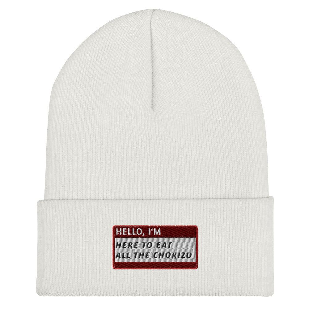 HELLO I'M HERE TO EAT ALL THE CHORIZO Beanie
