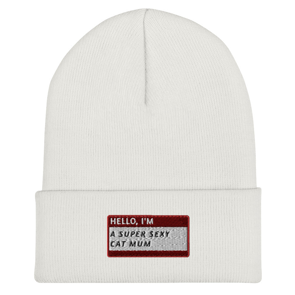 HELLO I'M A SUPER SEXY CAT MUM Beanie