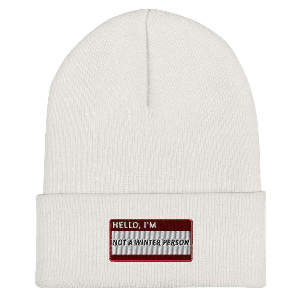 HELLO I'M NOT A WINTER PERSON Beanie