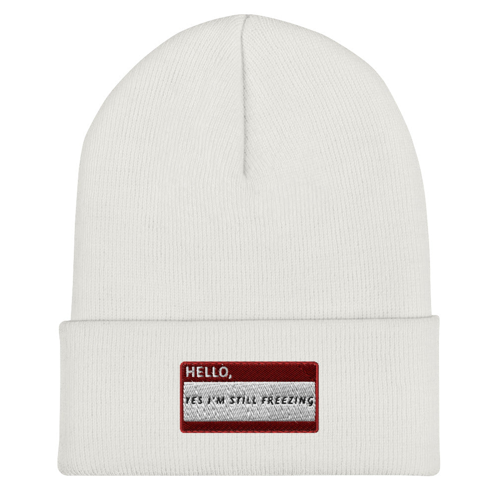 HELLO YES I' STILL FREEZING Beanie