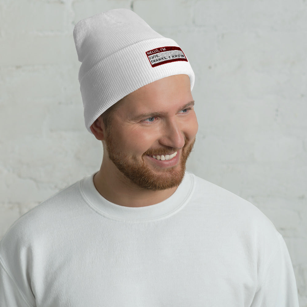 HELLO I’M CUTE. THANKS, I KNOW Beanie