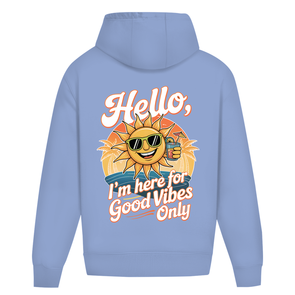 Hello I'm here for Good Vibes Only - Oversize Hoodie
