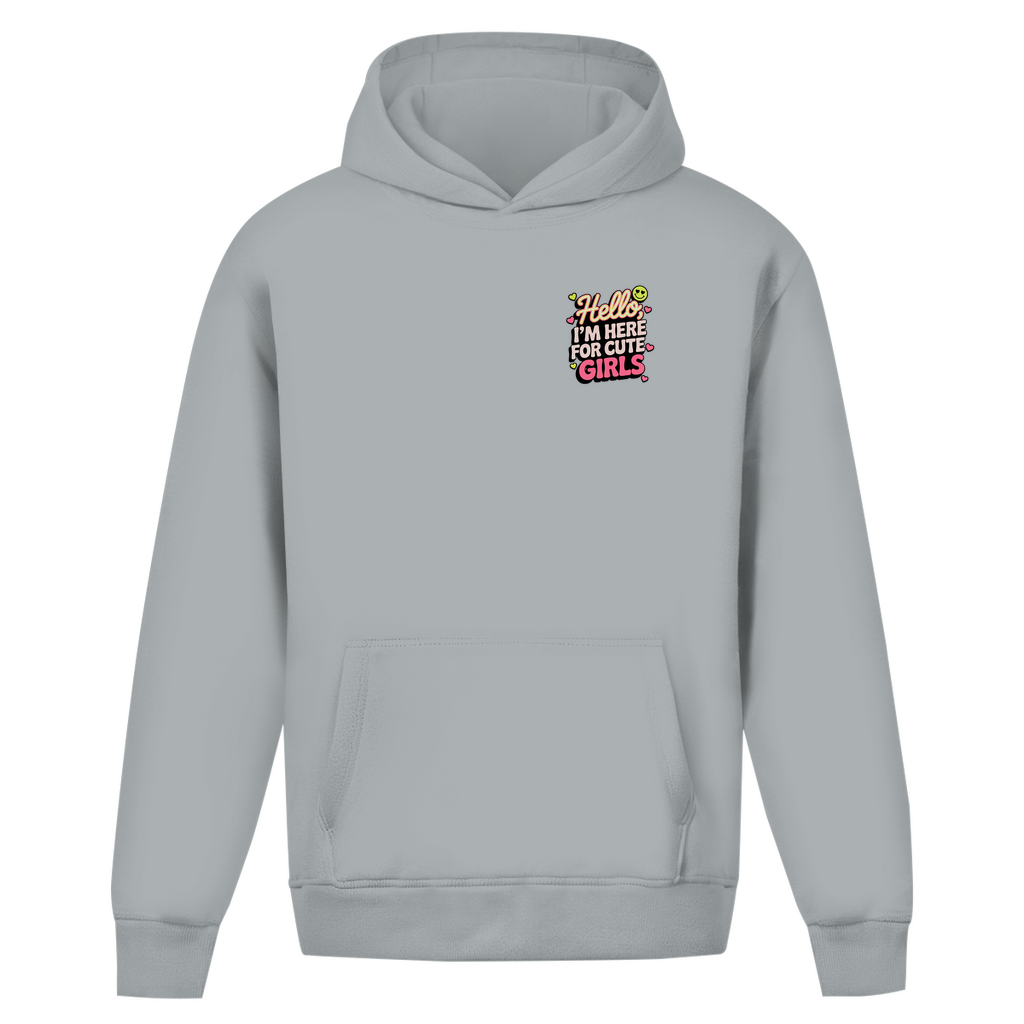 Hello I'm here for Cute Girls - Oversize Hoodie
