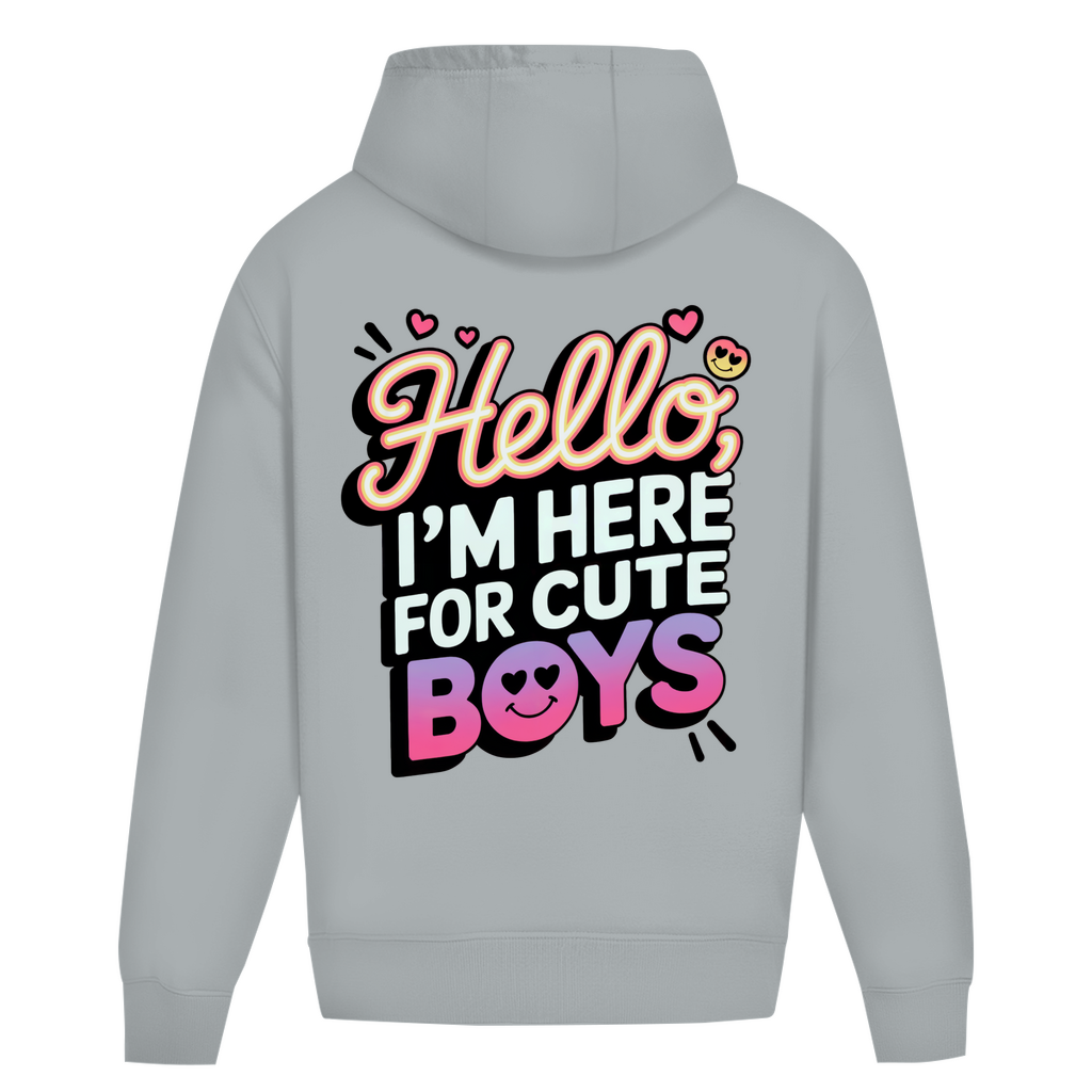 Hello I'm here for Cute Boys Only - Oversize Hoodie